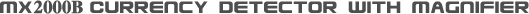 Mx2000B Currency Detector With Magnifier